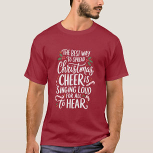 The Best Way To Spread Christmas Cheer Elf Xmas T-Shirt
