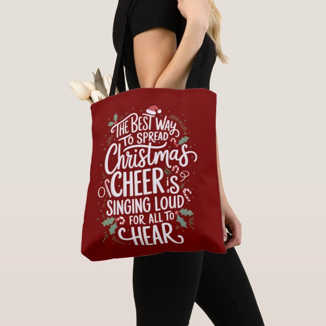 The Best Way To Spread Christmas Cheer Holiday  Tote Bag (Close Up)