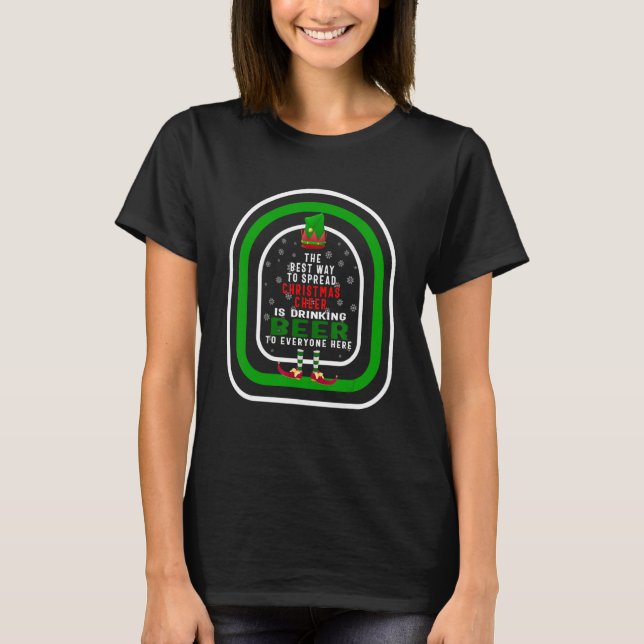 The Best Way To Spread Christmas Cheer Is Drinking T-Shirt (Front)