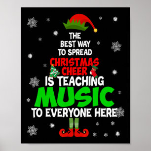 The Best Way To Spread Christmas Cheer Is Teaching Poster