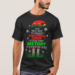 The Best Way To Spread Christmas Cheer Is Teaching T-Shirt