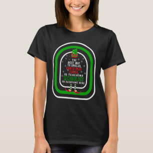 The Best Way To Spread Christmas Cheer Is Teaching T-Shirt