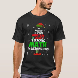 The Best Way to Spread Christmas Cheer Is Teaching T-Shirt