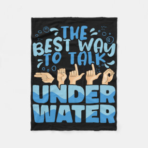 The Best Way To Talk Underwater American Sign Lang Fleece Blanket