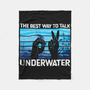 The Best Way To Talk Underwater Is American Sign L Fleece Blanket