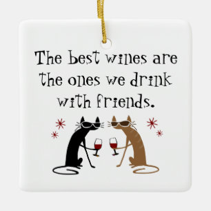 The Best Wines We Drink With Friends Ceramic Ornament