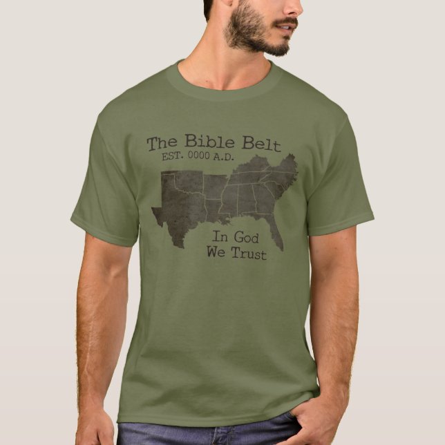 The Bible Belt In God We Trust Christian T-Shirt (Front)