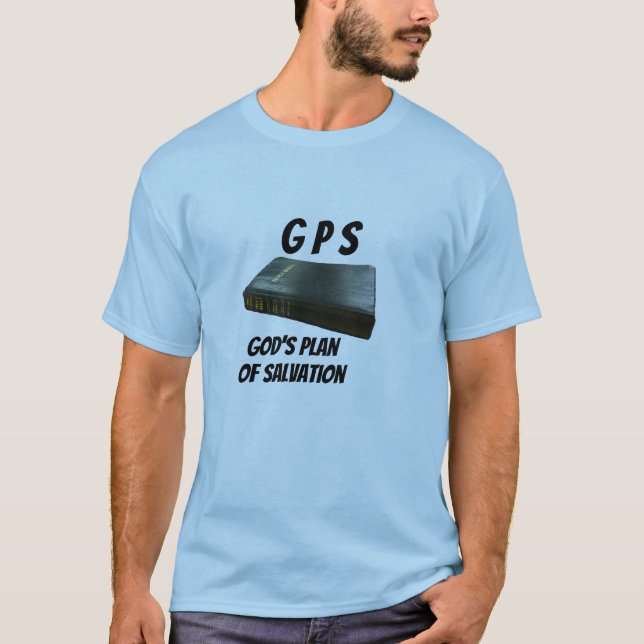 The Bible - GPS - God's Plan of Salvation T-Shirt (Front)