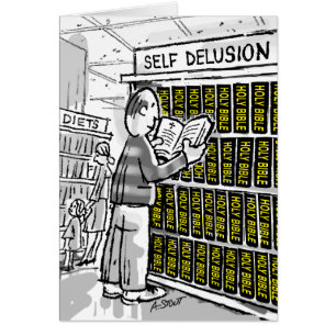 The Bible—Self Delusion!