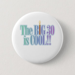 The Big 30 is Cool 6 Cm Round Badge