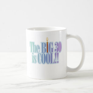 The Big 30 is Cool Coffee Mug