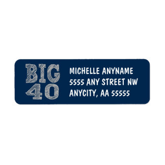 The BIG 40 Fortieth Birthday Return Address Label