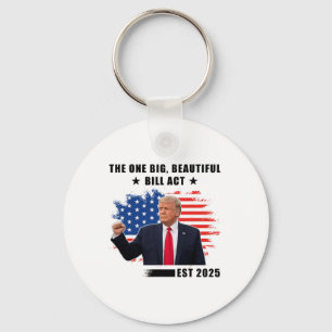 The Big Beautiful Bill Act Trump 2025 Key Ring