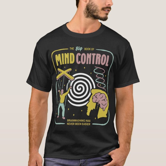 the big biik of mind control brainwashing has neve T-Shirt (Front)
