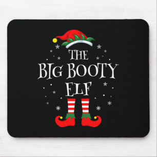 The Big Booty Elf Christmas Family Matching Group  Mouse Pad