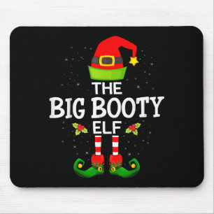 The Big Booty Elf Christmas Family Matching Pajama Mouse Pad