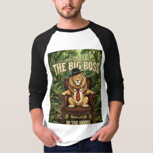 The Big Boss In The House T-Shirt