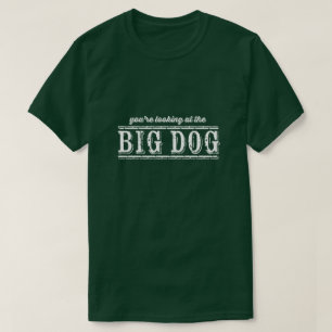 The Big Dog T-Shirt