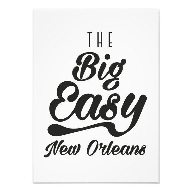The Big  Easy New Orleans Photo Print (Front)