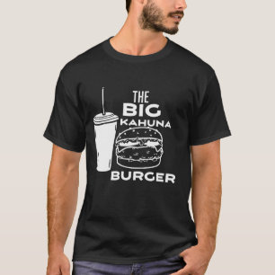 The Big Kahuna Burger T-Shirt