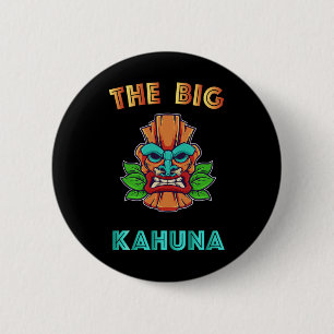The Big Kahuna Funny Hawaiian Tiki Dad Boss Gift  6 Cm Round Badge