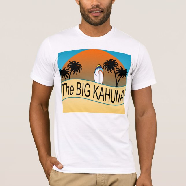 The Big Kahuna t-shirt for Father's day (Front)