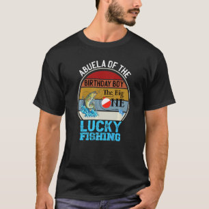 The Big One Birthday Theme Fishing Abuela Of Birth T-Shirt