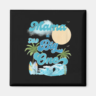 The Big One Mama Surfing First Birthday Matching F Magnet