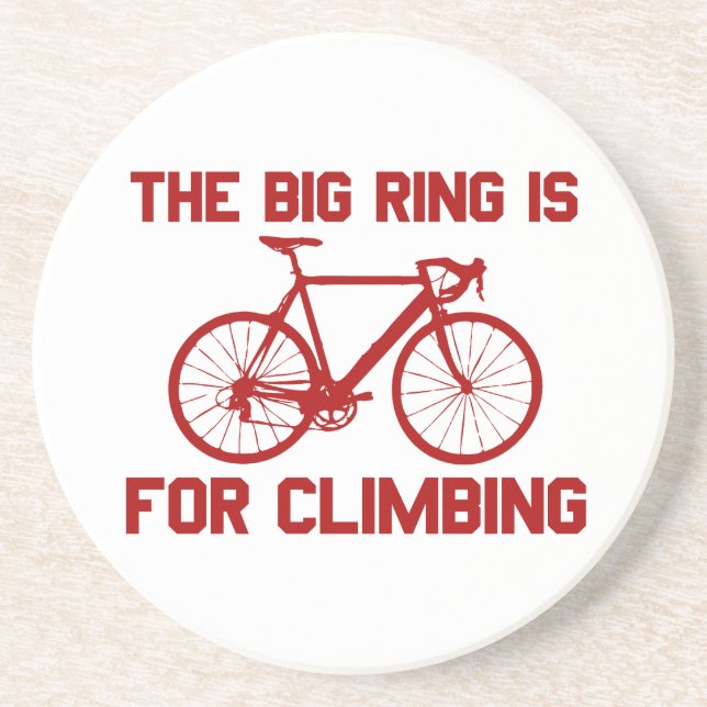 The Big Ring Is For Climbing Coaster (Front)