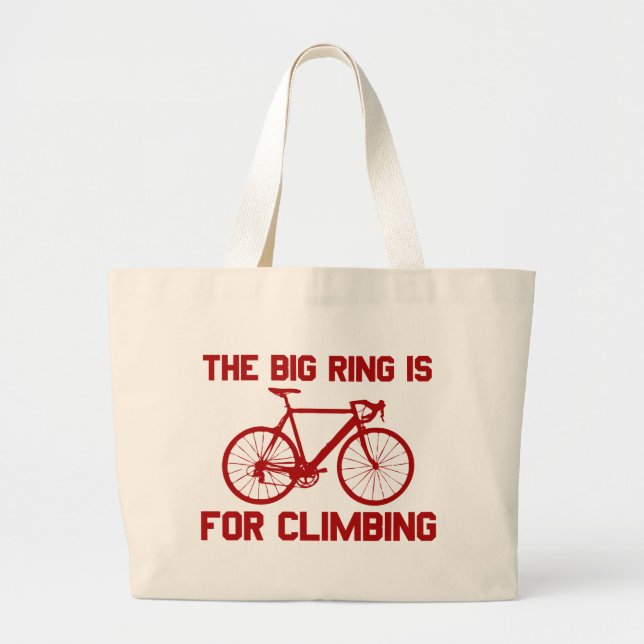 The Big Ring Is For Climbing Large Tote Bag (Front)