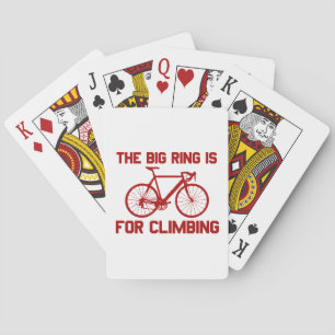 The Big Ring Is For Climbing Playing Cards
