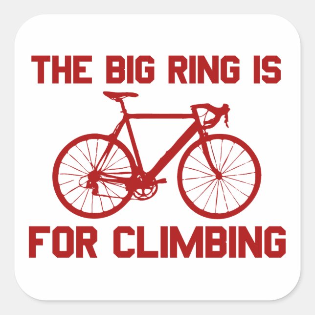 The Big Ring Is For Climbing Square Sticker (Front)
