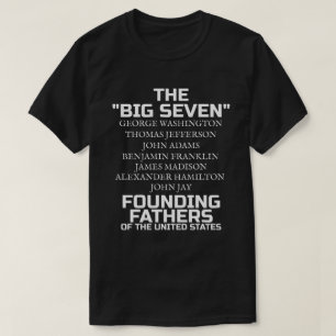 The Big Seven Founding Fathers T-Shirt