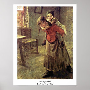 The Big Sister By Fritz Von Uhde Poster