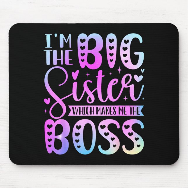 The Big Sister Which Makes The Boss Funny Sibling Mouse Pad (Front)