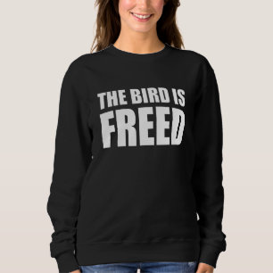 The bird is freed 1 sweatshirt