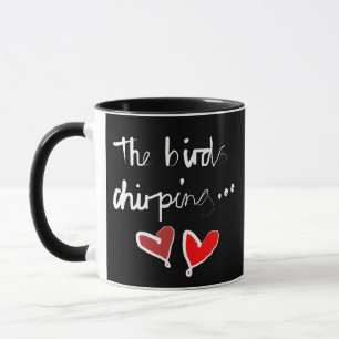 The Bird’s Chirping - Black White Red Mug