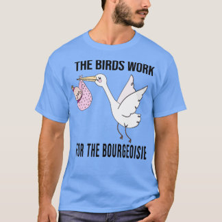 the birds work for the bourgeoisie Triblend T-Shirt