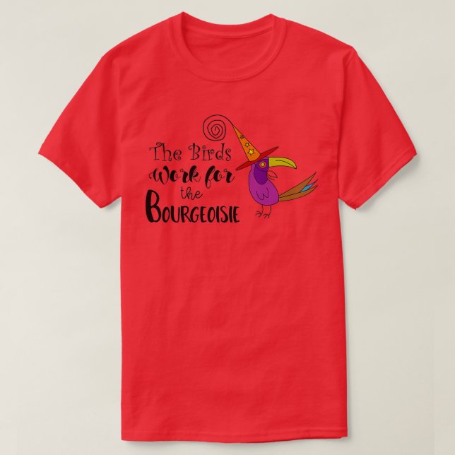 The Birds Work for the Bourgeoisie Triblend TShirt (Design Front)