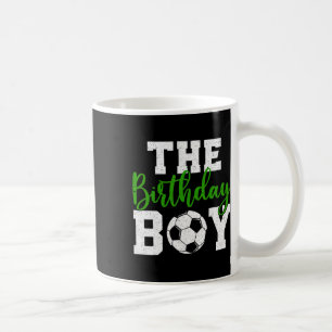 The Birthday Boy Matching Family Soccer Birthday Coffee Mug