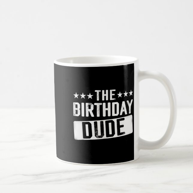 The Birthday Dude Men Teens Boys Toddlers Kids B-d Coffee Mug (Right)