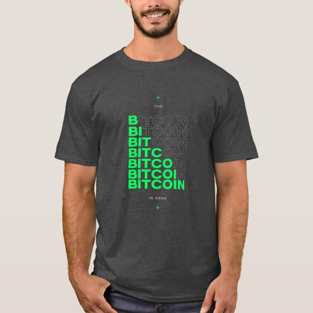 The Bitcoin Is Here T-Shirt (Front)