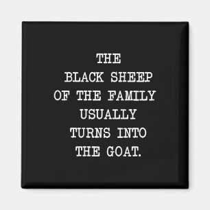 The Black Sheep Of The Family Usually Turns Into T Magnet