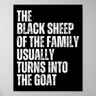 The Black Sheep Of The Family Usually Turns Into T Poster
