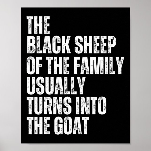 The Black Sheep Of The Family Usually Turns Into T Poster (Front)