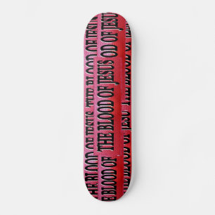 The Blood of Jesus Skateboard