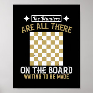 The Blunders Are All There On The Board Poster