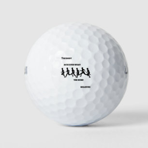 The body achieves what the mind believes golf balls