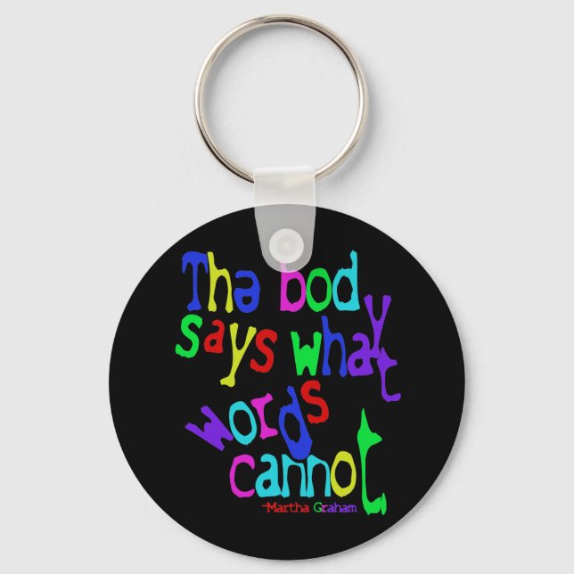 The body says what words cannot key ring (Front)