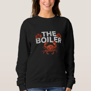 The Boiler Crab Lobster Boil Chef Sweatshirt